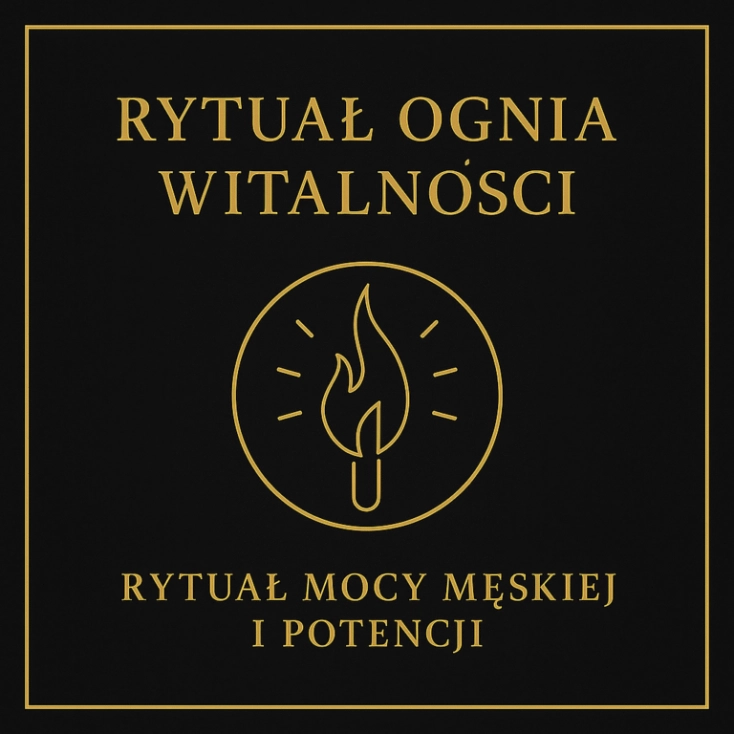 Rytuał Ognia Witalności – rytuał męskiej energii, witalności i potencji prowadzony przez Rytualistę Salomona Hoodoo z Wrocławia | MysticRoots